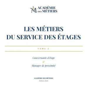 Les Métiers du Service des Étages – Gouvernante d’étage & Manager de proximité - Tome 2